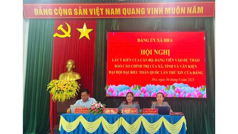 Đảng uỷ xã Hra tổ chức hội nghị lấy ý kiến cán bộ, đảng viên vào dự thảo báo cáo trính trị của xã, tỉnh và các văn kiện trình Đại hội XIV của Đảng.